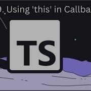 49 TYPESCRIPT Using This In Callbacks
