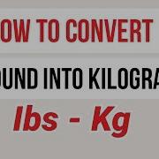 HOW TO CONVERT POUND INTO KILOGRAM Lbs Into Kg Rupeshverma