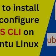 How To Install And Configure AWS CLI On Ubuntu Linux