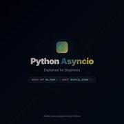 What Is Python Asyncio A Complete Beginner S Guide With Animation And Note