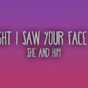 She Him I Thought I Saw Your Face Today
