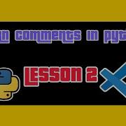 Python For Beginners Comments Python Full Course Lesson 2