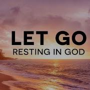 Let Go Of Anxiety Experience PEACE Trusting God Fall Asleep Resting In God S Word