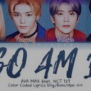 Ava Max Feat NCT 127 So Am I Color Coded Lyrics Eng Rom Han
