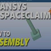 How To Assembly In Ansys Spaceclaim
