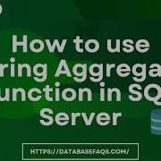 How To Use String Aggregate Function In SQL Server Use String Aggregate Function In SQL Server