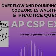 AP CSP Topic 1 4 Part 2 Code Org Unit 1 5 Walkthrough 5 MCQs Overflow And Rounding Errors