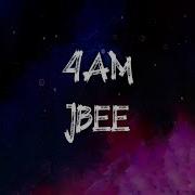 Jbee 4AM Lyrics