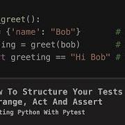 How To Structure A Test With Arrange Act And Assert Testing Python With Pytest