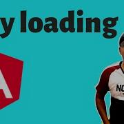 Lazy Loading In Angular Lazy Loading Modules In Angular 8
