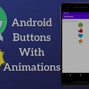 Android Buttons With Animation How To Add These Buttons Inside Your App