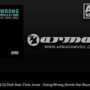 Armin Van Buuren Dj Shah Feat Chris Jones Going Wrong Armin Van Buuren S Extended Mix