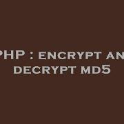 PHP Encrypt And Decrypt Md5