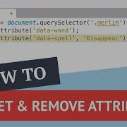 How To Get Set And Remove Attributes From Elements With JavaScript