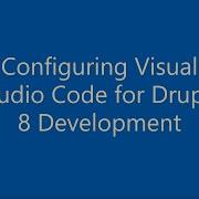 Configuring Visual Studio Code For Drupal 8 Development