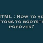 HTML How To Add Buttons To Bootstrap Popover