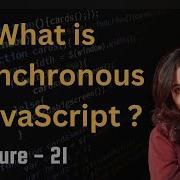 Asynchronous JavaScript Lecture 21 JavaScript Tutorial In Hindi 2024
