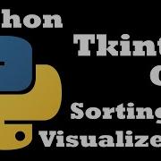 Python GUI With Tkinter Tutorial Beginner Friendly Sorting Algorithm Visualization 1