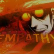 Empathy Hellsing Edit AMV Amv Hellsingedit Hellsing