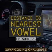 Distance To Nearest Vowel Java Coding Challenge Edabit How D You Code That