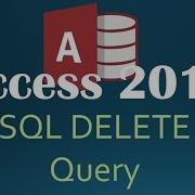 76 SQL DELETE Query Programming In Access 2013