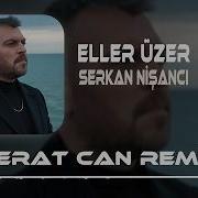 Serkan Nişancı Eller Üzer Berat Can Remix