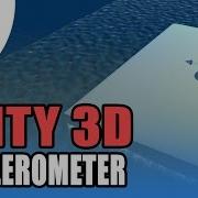 Unity Mobile Accelerometer Unity 3D Tutorial