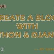 Create A Simple Blog Website Using Python And Django Part 3