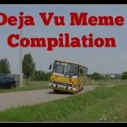 Deja Vu Meme Compilation 2