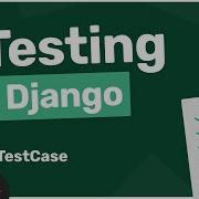 Testing In Django Tutorial 7 TestCase