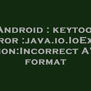 Android Keytool Error Java Io IoException Incorrect AVA Format