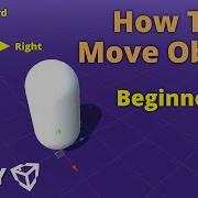 How To Move A 3D Object Via Keyboard Input Unity 3D Tutorial Beginner