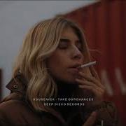 Housenick Take Our Chances Original Mix