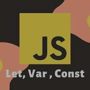 JavaScript Let Vs Var Vs Constant