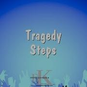 Tragedy Steps Karaoke Version