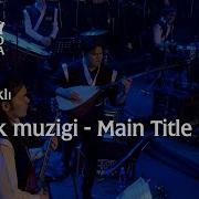 Çukur Jenerik Toygar Işıklı Ne Prosto Orchestra