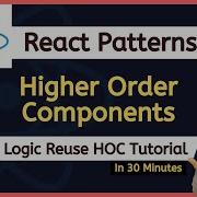 React Higher Order Components Tutorial ReactJS HOC Pattern React HOC In 30 Minutes For Beginners