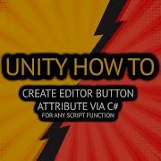 Unity How To Editor Button Attribute In Any Script