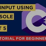 C Part 5 Getting User S Input Using Console Tutorial For Beginners