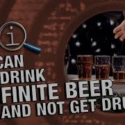 QI How Can You Drink Infinite Beer And Not Get Drunk