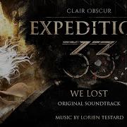 Clair Obscur Expedition 33 Original Soundtrack 130 We Lost
