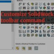 Customize Solidworks Command Customize Solidworks Interface Customize Solidworks Toolbars