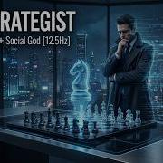 THE STRATEGIST Analytical Mind Social God 12 5Hz