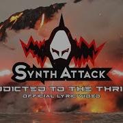 SynthAttack Addicted To The Thrill Official Lyrics Video