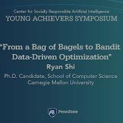 From A Bag Of Bagels To Bandit Data Driven Optimization Ryan Shi
