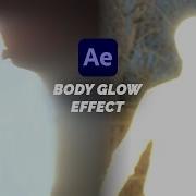 Заставьте всё ваше тело сиять Учебник After Effects