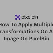 How To Apply Multiple Transformations On An Image On PixelBin
