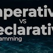 Imperative Vs Declarative Programming