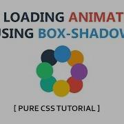 Css Loading Animation Using Box Shadow Latest Css Animation Tutorial