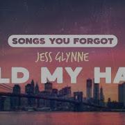 Jess Glynne Hold My Hand Lyrics